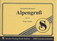 Musiknoten zu Alpengruß arrangiert/komponiert von Walter Tuschla (Einzelausgabe) - Musikverlag Seifert