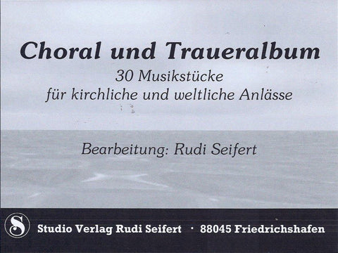 Musiknoten zu Choral- und Traueralbum arrangiert/komponiert von Rudi Seifert (Sammelheft) - Musikverlag Seifert