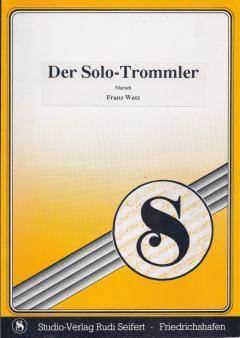 Musiknoten zu Der Solo-Trommler arrangiert/komponiert von Franz Watz (Einzelausgabe) - Musikverlag Seifert