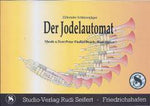 Musiknoten zu Der Jodelautomat arrangiert/komponiert von Rudi Seifert (Einzelausgabe) - Musikverlag Seifert