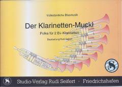 Musiknoten zu Der Klarinettenmuckl arrangiert/komponiert von Rudi Seifert (Einzelausgabe) - Musikverlag Seifert