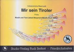 Musiknoten zu Mir sein Tiroler arrangiert/komponiert von Rudi Seifert (Einzelausgabe) - Musikverlag Seifert