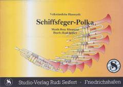 Musiknoten zu Schiffsfeger-Polka arrangiert/komponiert von Rudi Seifert (Einzelausgabe) - Musikverlag Seifert