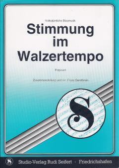 Musiknoten zu Stimmung im Walzertempo arrangiert/komponiert von Franz Gerstbrein (Potpourri/Medley) - Musikverlag Seifert