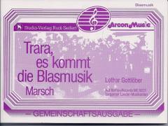 Musiknoten zu Trara es kommt die Blasmusik arrangiert/komponiert von Lothar Gottlöber (Einzelausgabe) - Musikverlag Seifert