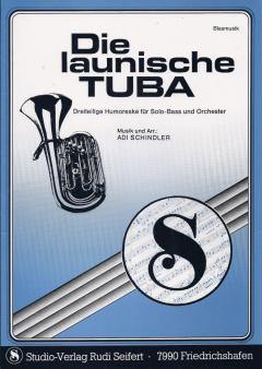Musiknoten zu Die launische Tuba arrangiert/komponiert von Adi Schindler (Einzelausgabe) - Musikverlag Seifert