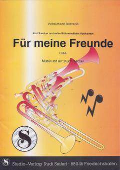 Musiknoten zu Für meine Freunde arrangiert/komponiert von Kurt Pascher (Einzelausgabe) - Musikverlag Seifert