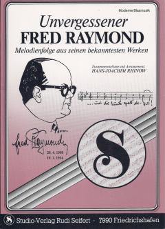 Musiknoten zu Unvergessener Fred Raymond arrangiert/komponiert von Hans-Joachim Rhinow (Potpourri/Medley) - Musikverlag Seifert